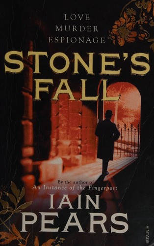 Iain Pears: Stone's Fall (2010, Penguin Random House)