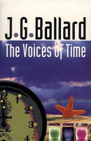 J. G. Ballard: The Voices of Time (Paperback, 1997, Orion mass market paperback)