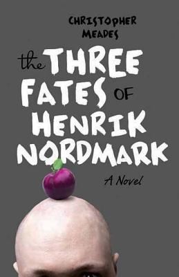 Christopher Meades: The Three Fates Of Henrik Nordmark (2010, ECW Press)