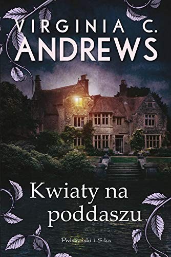 V. C. Andrews: Kwiaty na poddaszu (Paperback, 2019, Prószynski Media)