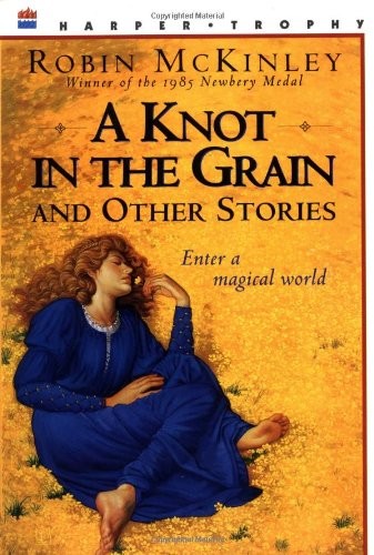 Robin McKinley: A Knot in the Grain and Other Stories (Paperback, 1995, Greenwillow Books)