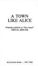 Nevil Shute: A Town Like Alice (Paperback, 1981, Ballantine Books)