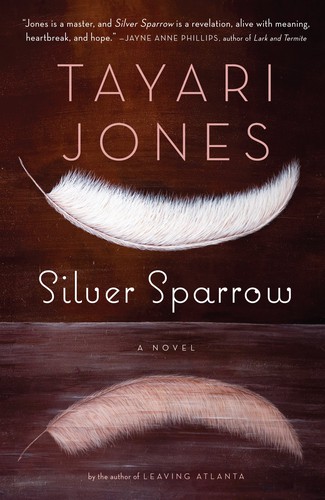 Tayari Jones: Silver Sparrow (Hardcover, 2011, Algonquin)
