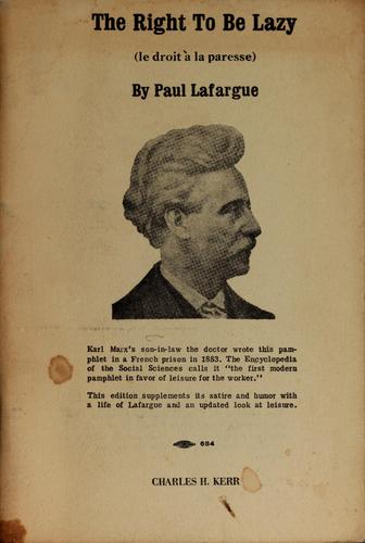 Paul Lafargue: The right to be lazy (1975, C.H. Kerr)