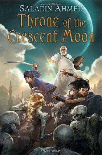 Saladin Ahmed: Throne of the Crescent Moon (2012)