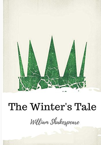 William Shakespeare: The Winter's Tale (Paperback, 2018, Createspace Independent Publishing Platform, CreateSpace Independent Publishing Platform)