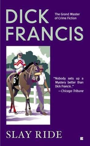 Dick Francis: Slay Ride (2004, Berkley)