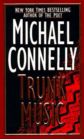 Michael Connelly: Trunk Music (Harry Bosch) (Paperback, 1998, St. Martin's Paperbacks)