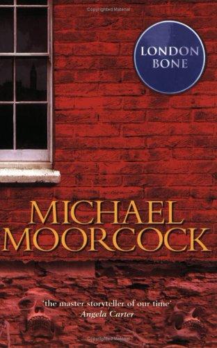 Michael Moorcock: London Bone (Paperback, 2002, Scribner)