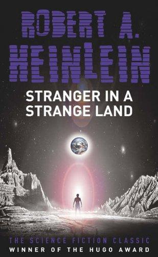 Robert A. Heinlein: Stranger in a Strange Land (Paperback, 2005, Hodder & Stoughton Paperbacks)