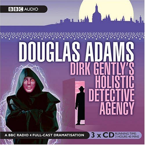 Dirk Gently's Holistic Detective Agency (AudiobookFormat, 2007, BBC Books)