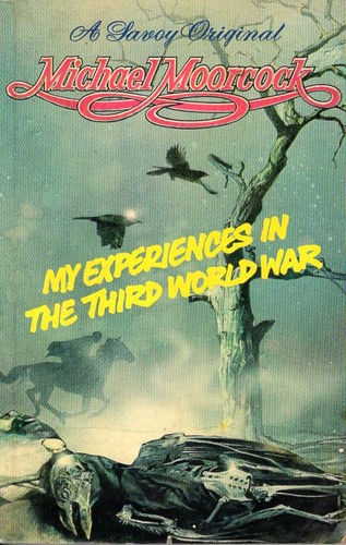 Michael Moorcock: My Experiences in the Third World War (Paperback, 1980, Savoy Books)