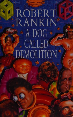 Robert Rankin: A Dog Called Demolition (1996, DoubleDay)