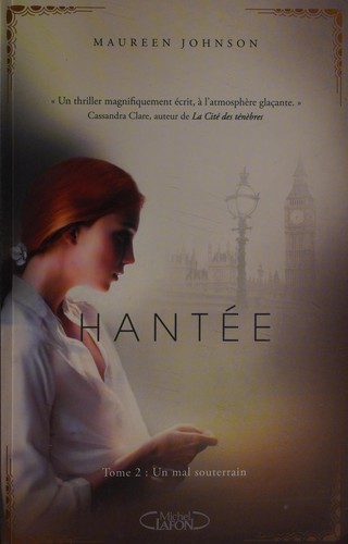 Maureen Johnson: Hantée (French language, 2013, M. Lafon)