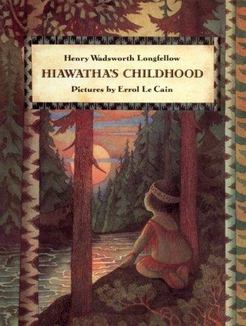 Henry Wadsworth Longfellow: Hiawatha's Childhood (1994, Sunburst)