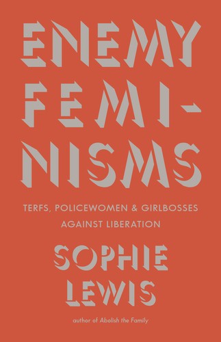 Sophie Lewis: Enemy Feminisms (2025, Haymarket Books)