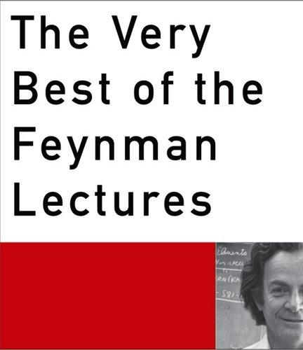 Richard P. Feynman: The Very Best Of The Feynman Lectures (2005, Basic Books)