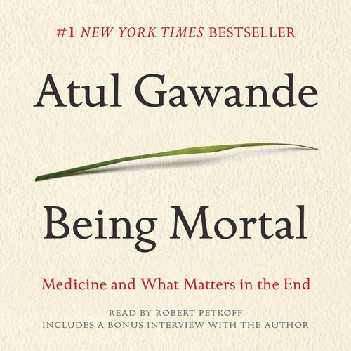 Atul Gawande: Being Mortal (EBook, 2014, Macmillan Audio)