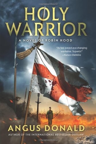 Angus Donald: Holy Warrior (Hardcover, 2011, St. Martin's Griffin)