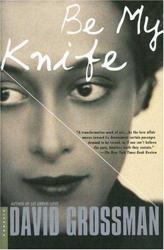 David Grossman: Be My Knife (Paperback, 2003, Picador)
