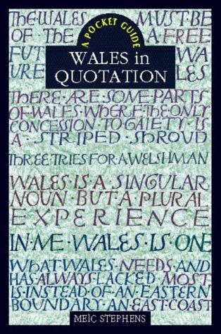 Meic Stephens: Wales in quotation (1999, University of Wales Press, The Western Mail)