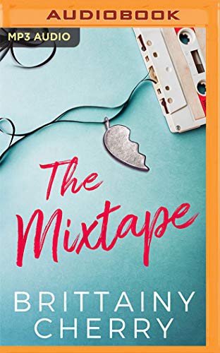 Brittainy Cherry, Jordan Cobb, James Shippy: The Mixtape (AudiobookFormat, 2021, Brilliance Audio)