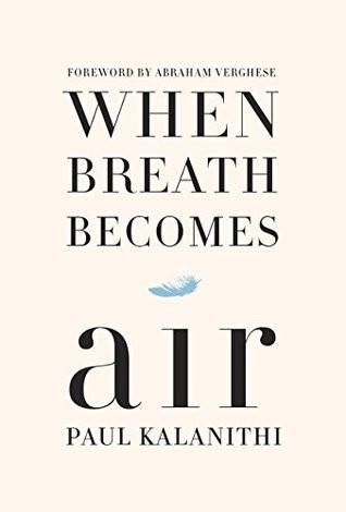 Paul Kalanithi: When Breath Becomes Air (2016)