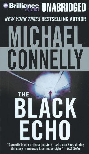 Michael Connelly: The Black Echo (Harry Bosch) (AudiobookFormat, 2006, Brilliance Audio on CD Unabridged)