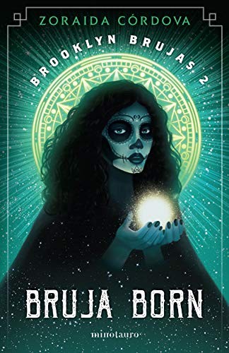 Zoraida Córdova, Isabel Murillo Fort: Bruja Born (Paperback, Spanish language, 2021, Planeta Minotauro)