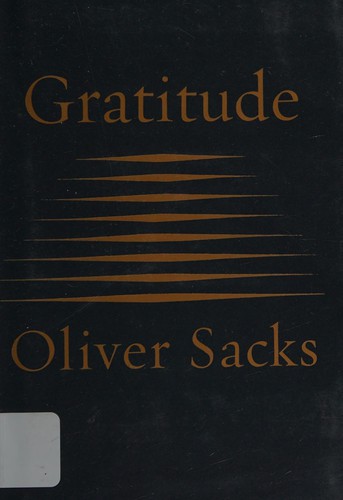 Oliver Sacks: Gratitude (2015, Alfred A. Knopf)