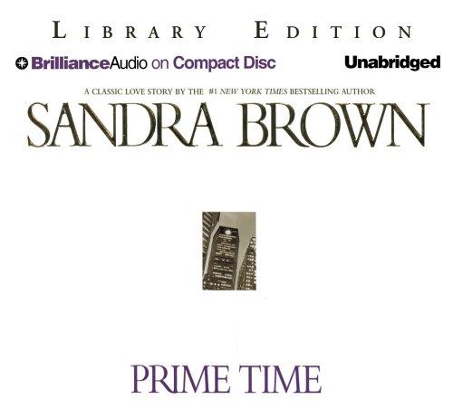 Sandra Brown: Prime Time (AudiobookFormat, 2005, Brilliance Audio on CD Unabridged Lib Ed)