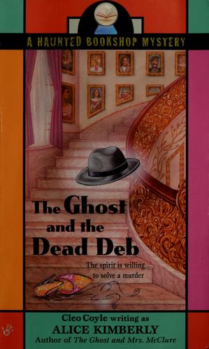 Alice Kimberly: The ghost and the dead deb (2005, Berkley Prime Crime)