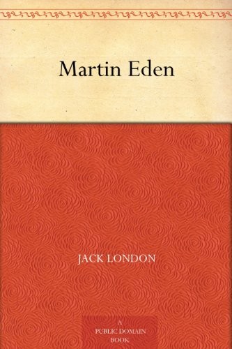 Jack London: Martin Eden (EBook, 2011, Amazon Digital Services)