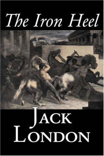 Jack London, Jack / H.Bruce Franklin (intro.) London: The Iron Heel