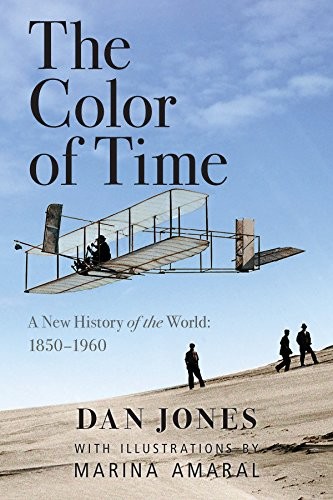 Dan Jones: The Color of Time : A New History of the World (Hardcover, 2018, Pegasus Books)