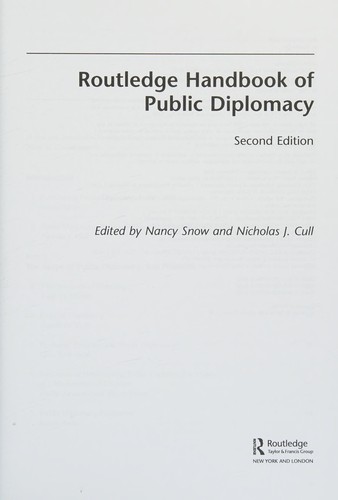 Nancy Snow, Nicholas J. Cull: Routledge Handbook of Public Diplomacy (2020, Taylor & Francis Group, Routledge)