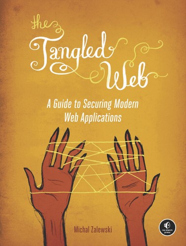Michal Zalewski: The tangled Web (2011, No Starch Press)