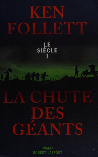 Ken Follett: La chute des géants (French language, 2010, R. Laffont)