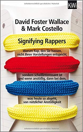 David Foster Wallace, Mark Costello: Signifying Rappers (Paperback, 2014, Kiepenheuer & Witsch GmbH)