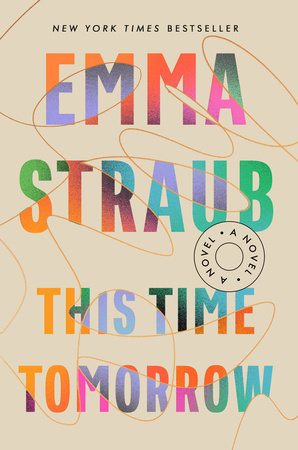 Emma Straub: This Time Tomorrow (2022, Riverhead Publishing, Riverhead Books)