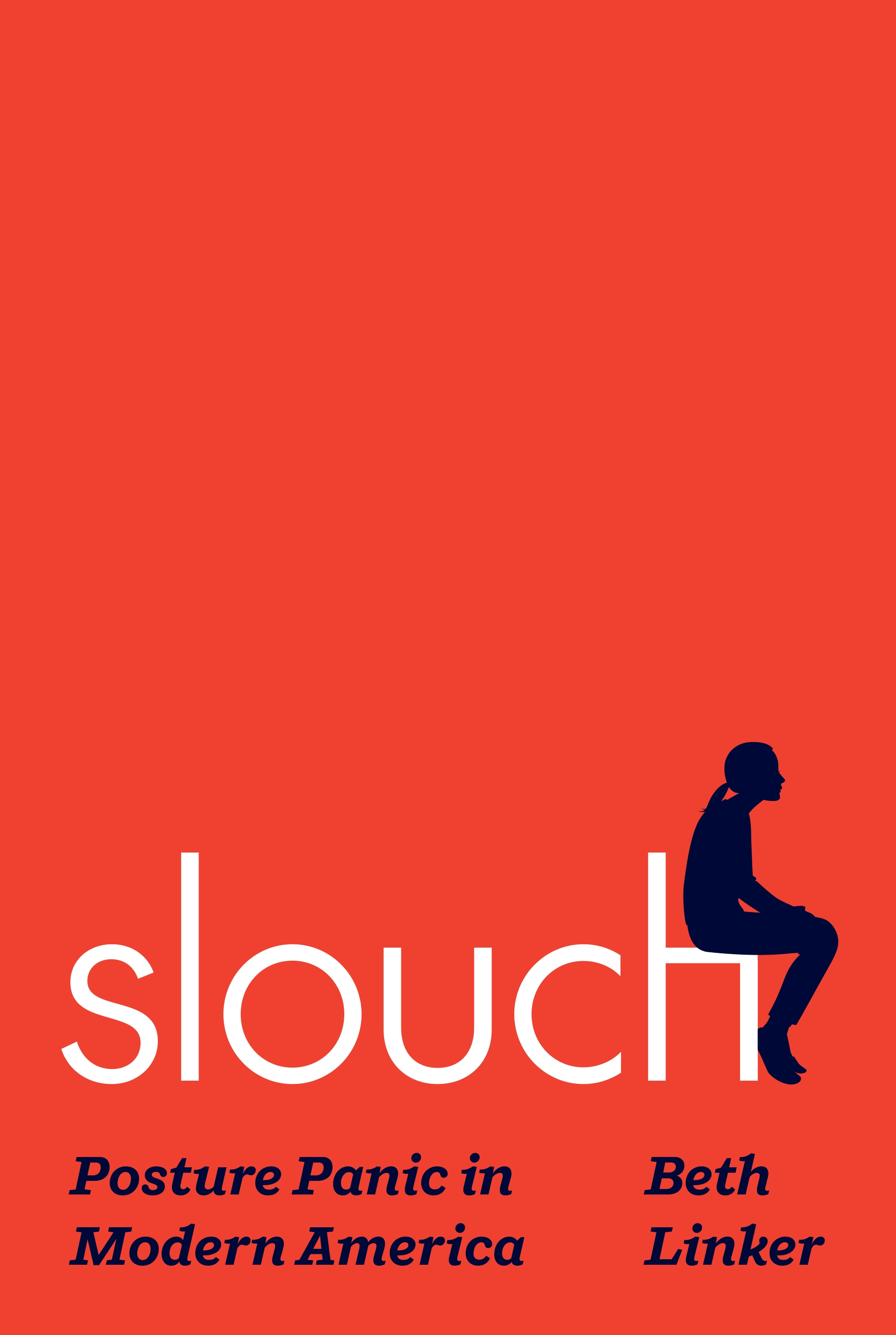 Beth Linker: Slouch (2024, Princeton University Press)