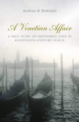 Andrea di Robilant: A Venetian Affair (Hardcover, 2004, Fourth Estate)