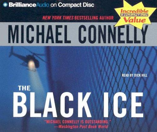 Michael Connelly: The Black Ice (Harry Bosch) (AudiobookFormat, 2005, Brilliance Audio on CD Value Priced)