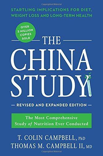 T. Colin Campbell, Thomas M. Campbell: The China Study (2016, BenBella Books)