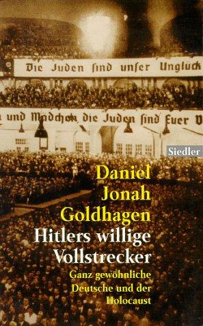 Daniel Jonah Goldhagen: Hitler's Willinge Vollstrecker / Hitler's Willing Executioners (Paperback, German language, 1999, Wilhelm Goldmann Verlag, GmbH)