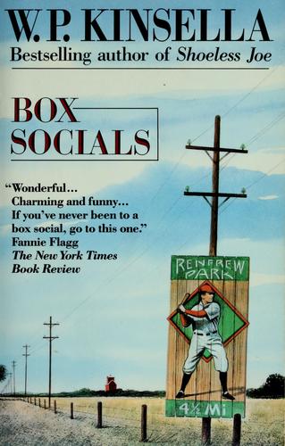 W. P Kinsella: Box socials (1993, Ballantine Books)