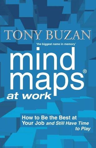 Tony Buzan: Mind Maps at Work (2004, HarperCollins Publishers Ltd)