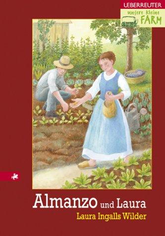 Laura Ingalls Wilder, Dorothea Desmarowitz: Unsere kleine Farm 8. Almanzo und Laura. (Hardcover, 2002, Ueberreuter)