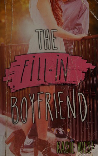 Kasie West: The fill-in boyfriend (2015, HarperCollins Publishers)