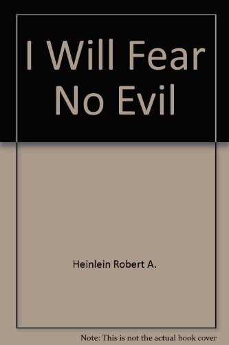 Robert A. Heinlein: I Will Fear No Evil (Berkley)